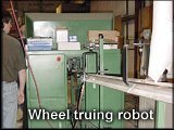 The wheel truing robot.